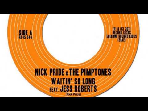 01 Nick Pride And The Pimptones - Waitin'So Long (feat. Jess Roberts) [Record Kicks]