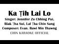 Ka Ṭih Lai Lo Karaoke Version Jennifer Zo Chhing Pui Biak Ṭha Sui Lal Ṭha Chin Sang