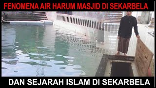 Download lagu FENOMENA AIR HARUM DI MASJID Al-Musthofa Sekarbela DAN Sejarah Islam di Sekarbela mp3