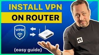 How to install VPN on a router? (Actual tutorial)
