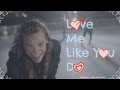 Harry Styles // Love Me Like You Do 