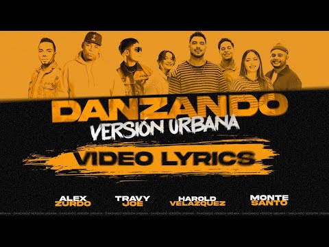 Danzando (Versión Urbana - Video Lyrics) | Travy Joe✖️Alex Zurdo✖️Harold Velazquez & Montesanto