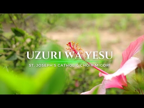 UZURI WA YESU (OFFICIAL VIDEO) - St. Joseph's Catholic Choir Migori
