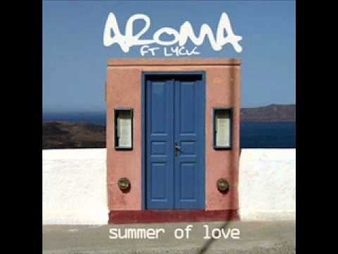 Aroma ft Lyck - Summer of Love ( best summer hit 2011)