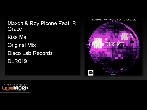 Maxdal, Roy Picone Feat. B. Grace - Kiss Me (Original Mix)