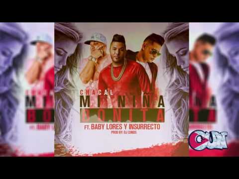 Chacal ft  Baby Lores & Insurrecto Clan537   Mi NiÃ±a Bonita Prod  Dj Conds OFFICIAL AUDIO