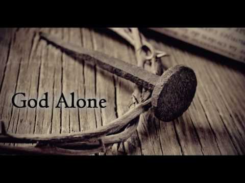 Original Song - God Alone by Justin McElhannon