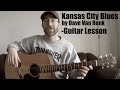 Kansas City Blues by Dave Van Ronk-Guitar Lesson
