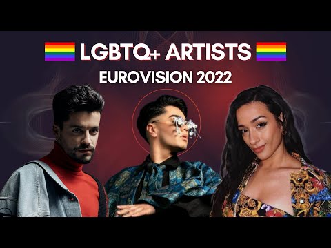 Eurovision 2022: all LGBTQ+ ARTISTS