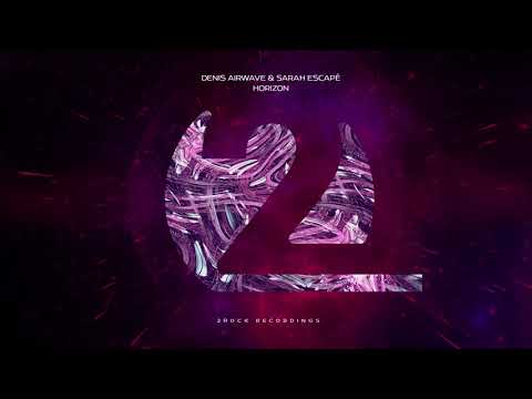[Official Music Video] I Denis Airwave & Sarah Escapé - Horizon I 2Rock Recordings