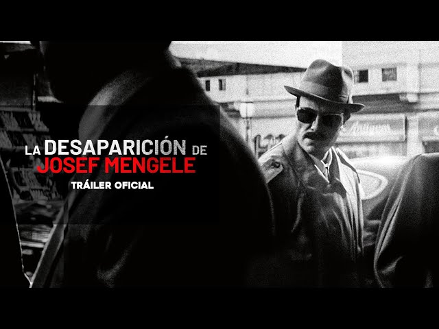 Tráiler de LA DESAPARICIÓN DE JOSEF MENGELE