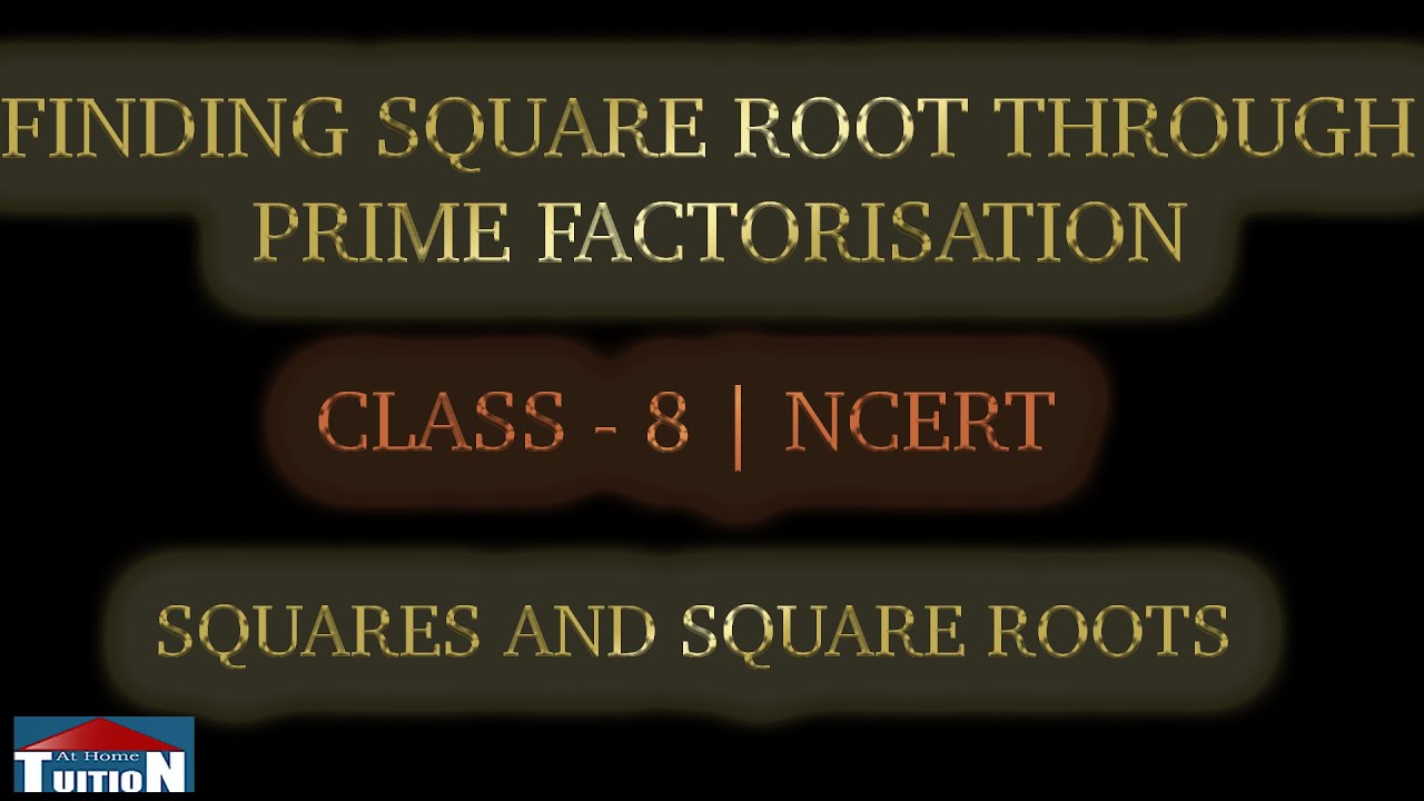 Finding Square Root Through Prime Factorization | CLASS - 8 | NCERT | Squares And Square Roots