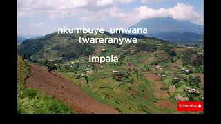 Download lagu NKUMBUYE UMWANA TWARERANYWE BY IMPALA mp3