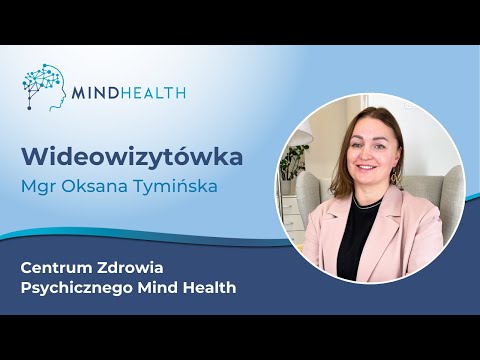 Mgr Oksana Tymińska: wideowizytówka | Mind Health