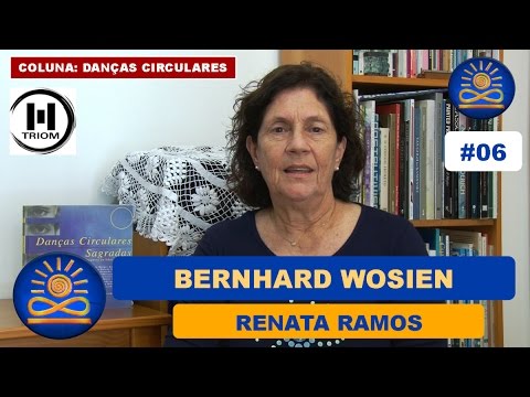 Bernhard Wosien – Renata Ramos [Danças Circulares #06]