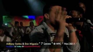 Anthony Santos &amp; Don MigueLo en Vivo " 7 Locas "@ NYC ~ Nov 2011 by HollaMann FILMS...in(HD)