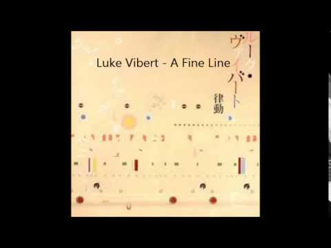 Luke Vibert - A Fine Line