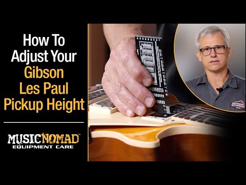 How to Adjust (set) Your Pickup Height on Your GIBSON LES PAUL