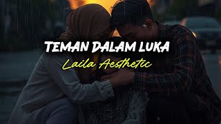 Download lagu Teman Dalam Luka - Laila Aesthetic | Lirik Lagu mp3