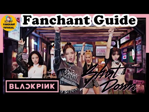 [FANCHANT GUIDE] BLACKPINK(블랙핑크) - SHUT DOWN 응원법