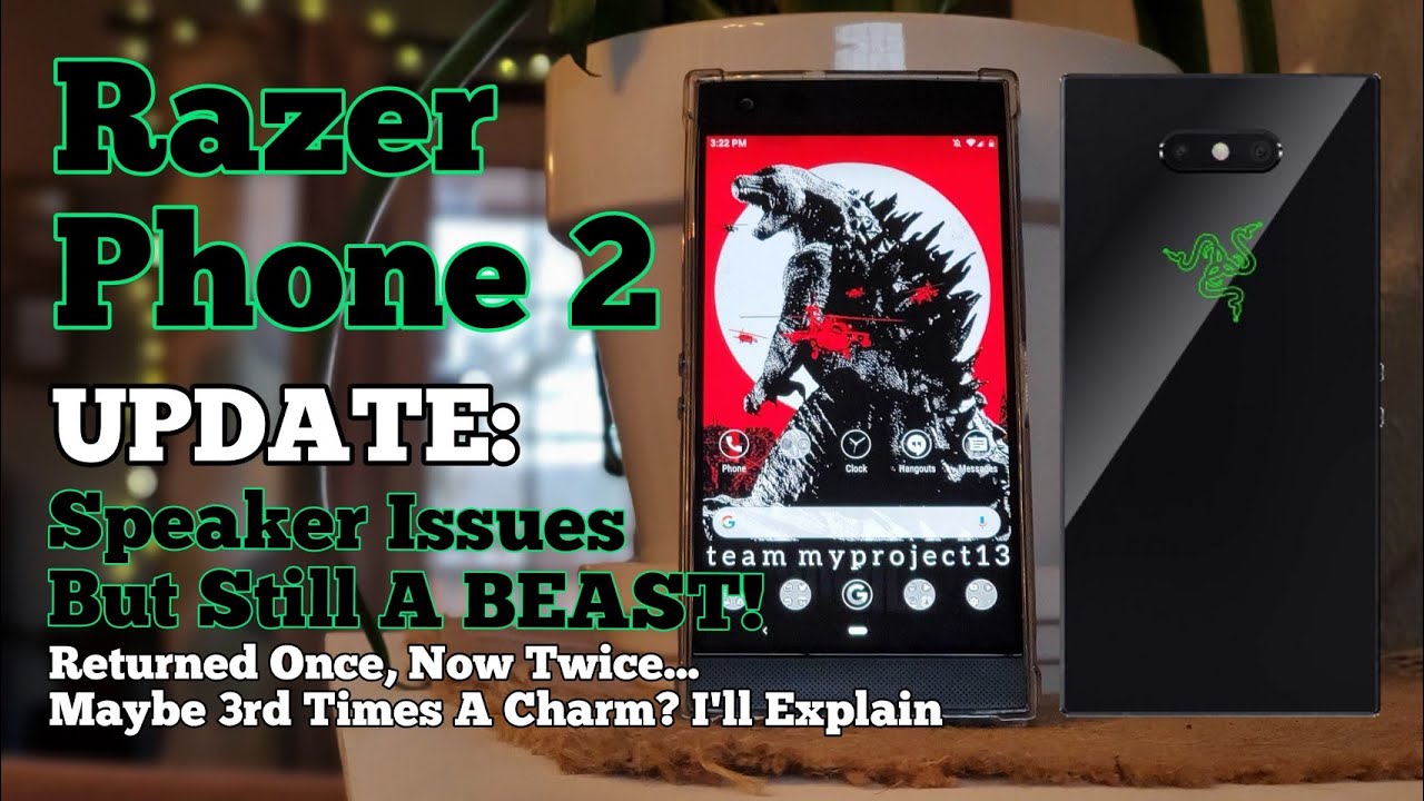 Razer Phone 2 Update & Speaker Issues 😖 Once, Twice, Three Times? I'll Explain...