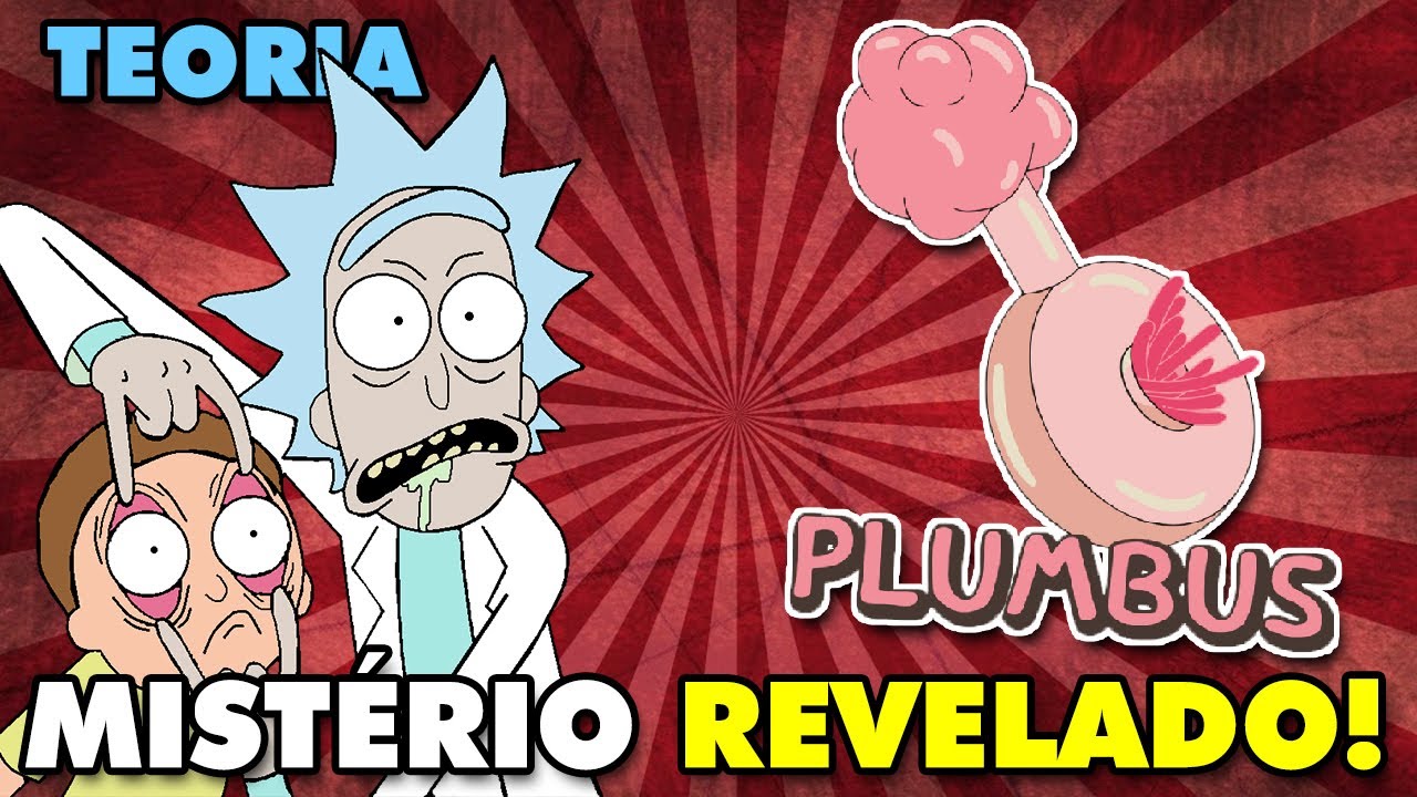 TEORIA RICK AND MORTY | MISTÉRIO DO PLUMBUS REVELADO!
