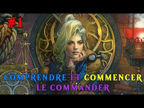 La Tour de Commandement #1 - Comprendre et commencer le Commander [Commander /Magic The Gathering]