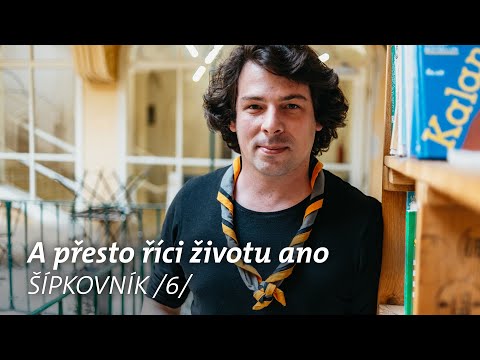 Šípkovník /6/ A přesto říci životu ano