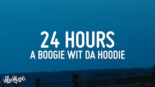 A Boogie Wit da Hoodie - 24 Hours (Lyrics)
