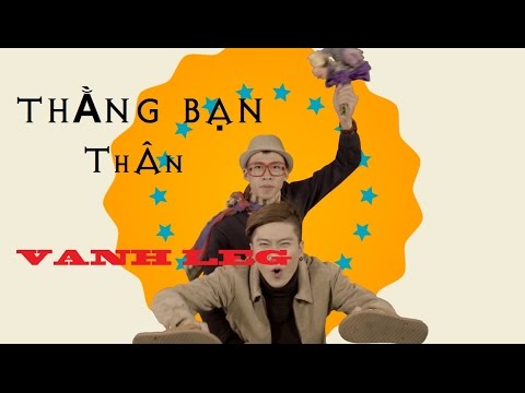 Thằng Bạn Thân - LEG