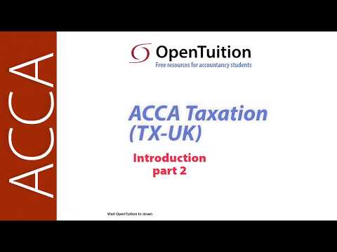 Introduction to the ACCA Taxation (TX-UK) part 2 FA2018 (March 2021 Exams)