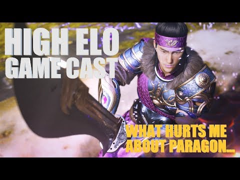 v44.3 High ELO Game Cast - Exactly what hurts me about Paragon...