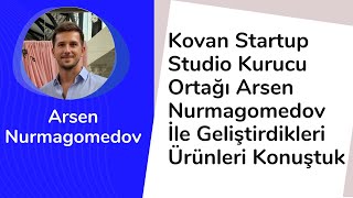 Kovan Startup Studio Kurucu Ortağı Arsen Nurmagomedov