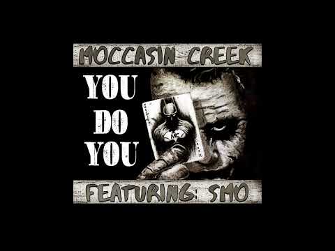 Moccasin Creek ft. Smo - You Do You (Official Audio)