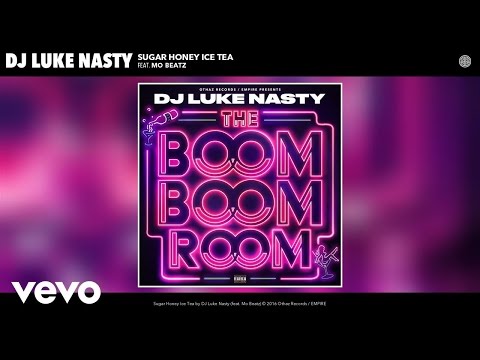 DJ Luke Nasty - Sugar Honey Ice Tea (Audio) ft. Mo Beatz