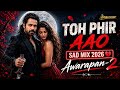 Toh Phir Aao Awarapan 2 DJ Remix 2026 Sad Love Song R L Music