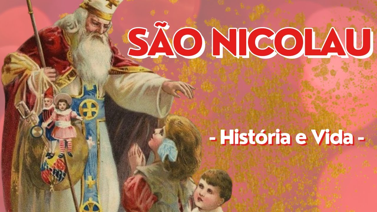 HISTÓRIA COMPLETA - História e Vida de SÃO NICOLAU