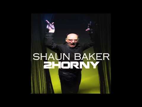 Shaun Baker - 2Horny (Original Edit / Snippit)