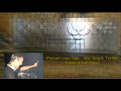 Peran van Dijk - We Want To Be Free (Club Mix) [by BombA]