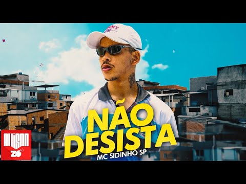 MC Sidinho SP - Não Desista (DJ Rodrigo CH)