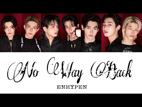 ENHYPEN(엔하이픈)-No Way Back 和訳/かなるび/日本語訳/歌割り/パート分け 歌詞 가사