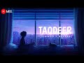 Taqdeer OST [Slowed + Reverb] | Sehar Gul Khan (Audio) | ARY Digital @musicmedia777 | Lofi Song