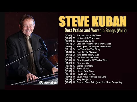 Steve Kuban Best Praise and Worship Songs (Vol 2)
