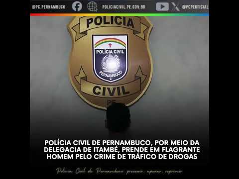DELEGACIA DE ITAMBÉ PRENDE EM FLAGRANTE HOMEM PELO  CRIME DE TRÁFICO DE DROGAS