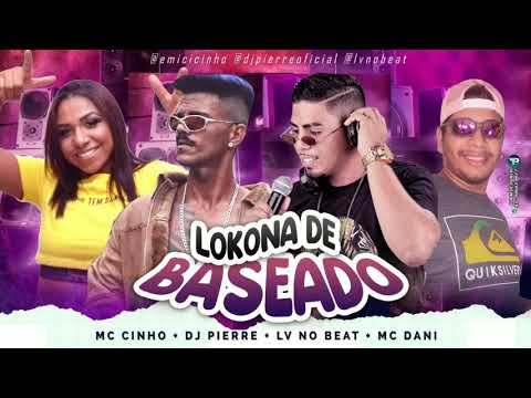Loucona De Baseado - Mc Cinho, DJ Pierre, Lv No Beat, Mc Dani