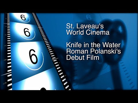 St. Laveau's World Cinema - Knife in the Water - Roman Polanski's Debut Film