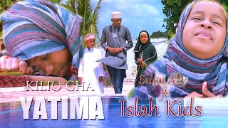 Salim Ally ft Islah Kids  - Kilio cha Yatima Nashe