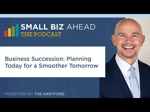 The Small Biz Ahead Podcast | Business Succession: Planning Today for a Smoother Tomorrow