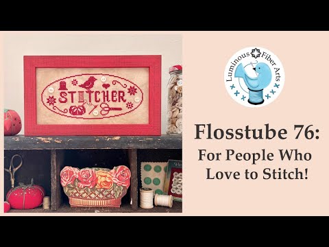 Flosstube 76: For People Who Love to Stitch!