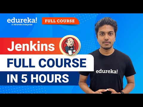 Jenkins Full course in 5 hours [2024] | Jenkins Tutorial for Beginners | DevOpsTraining | Edureka